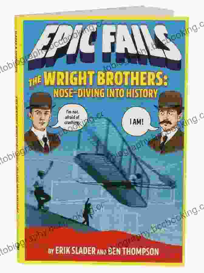 A Book Titled Nose Diving Into History With A Picture Of A Man Diving Into A Pool The Wright Brothers: Nose Diving Into History (Epic Fails #1)
