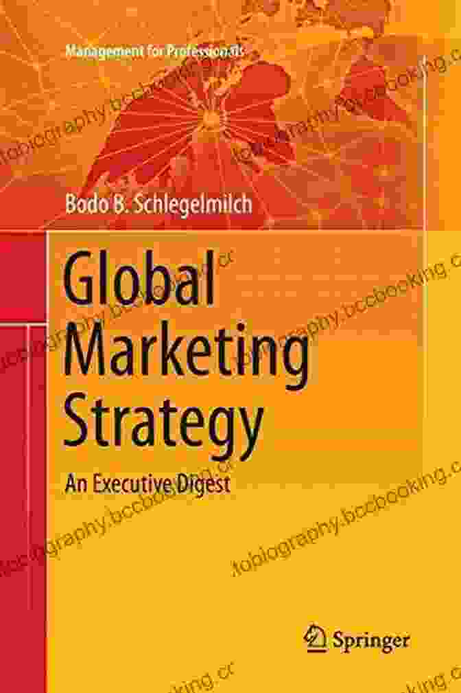 An Executive Digest: Management For Professionals Global Marketing Strategy: An Executive Digest (Management For Professionals)