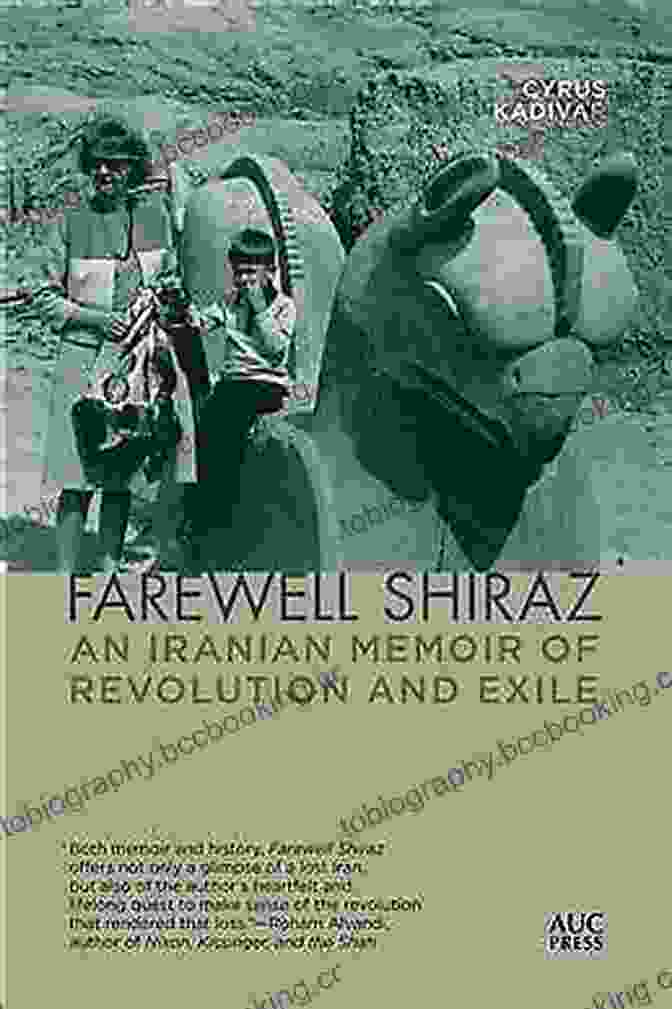 An Iranian Memoir Of Revolution And Exile Book Cover Farewell Shiraz: An Iranian Memoir Of Revolution And Exile