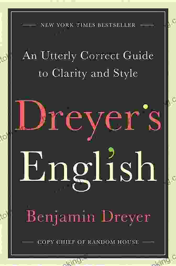 An Utterly Correct Guide To Clarity And Style Book Cover Dreyer S English: An Utterly Correct Guide To Clarity And Style