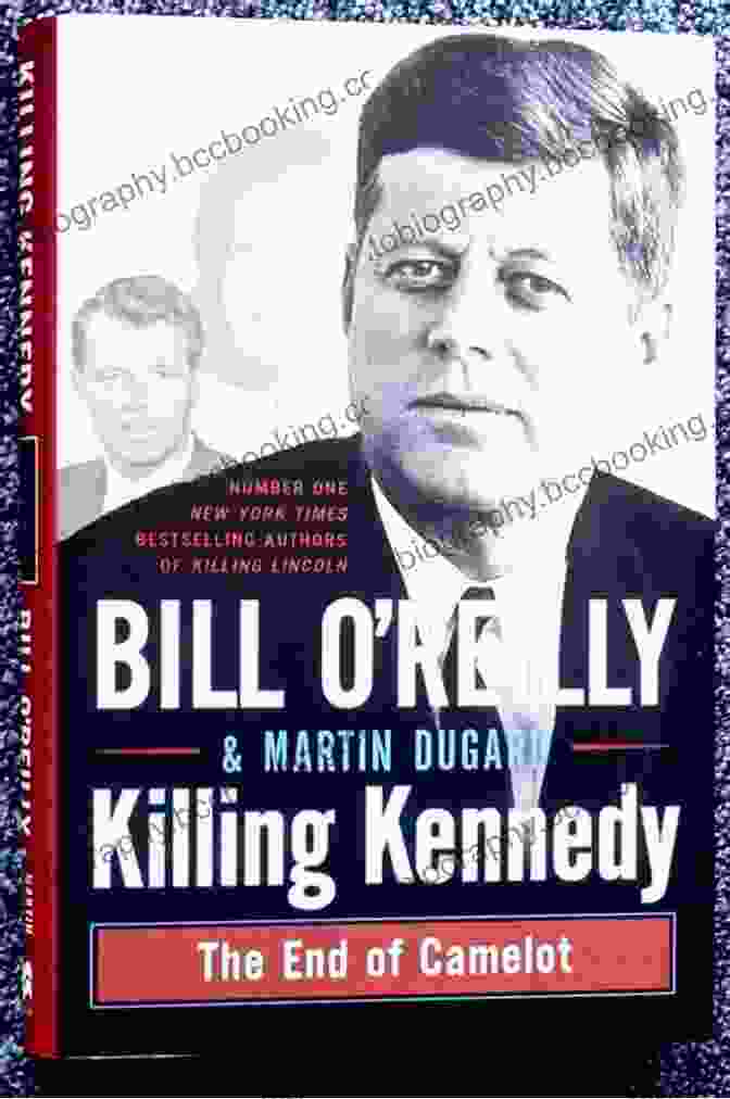 Author Bill Reilly Killing Kennedy: The End Of Camelot (Bill O Reilly S Killing Series)