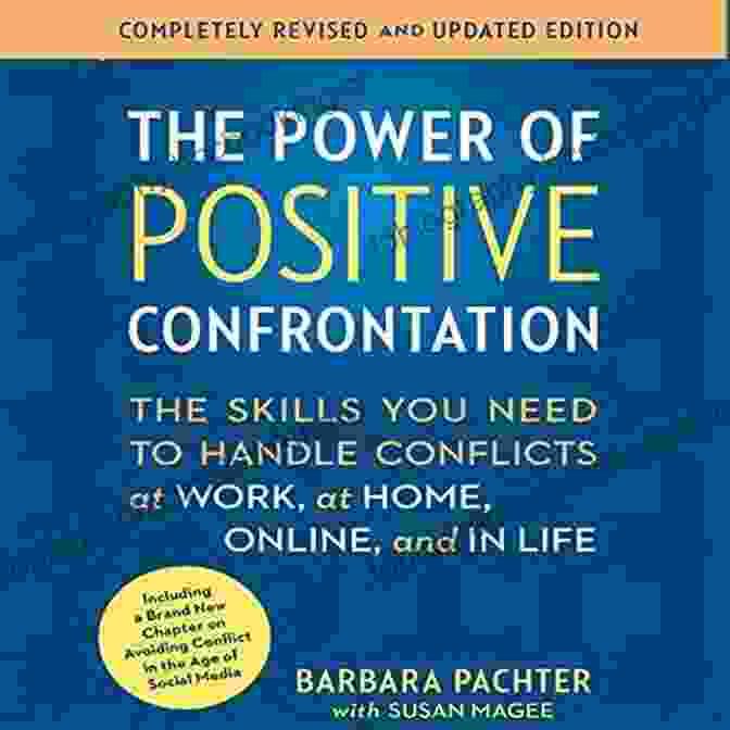 Author's Photo The Power Of Positive Confrontation: The Skills You Need To Handle Conflicts At Work At Home Online And In Life Completely Revised And Updated Edition