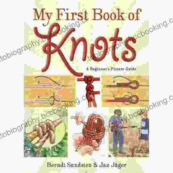 Beginner Picture Guide 180 Color Illustrations Book Cover My First Of Knots: A Beginner S Picture Guide (180 Color Illustrations)