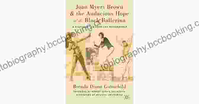 Biohistory Of American Performance Book Cover Joan Myers Brown And The Audacious Hope Of The Black Ballerina: A Biohistory Of American Performance