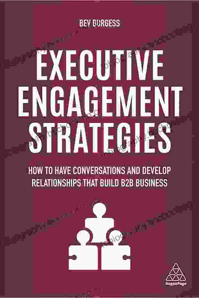 Book Cover For 'How To Have Conversations And Develop Relationships That Build B2b Business' Executive Engagement Strategies: How To Have Conversations And Develop Relationships That Build B2B Business