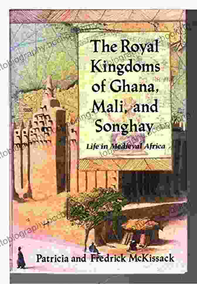 Book Cover: Life In Medieval Africa The Royal Kingdoms Of Ghana Mali And Songhay: Life In Medieval Africa