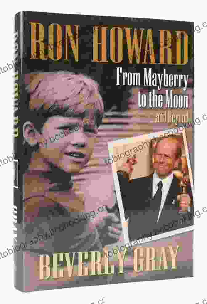 Book Cover Of 'From Mayberry To The Moon And Beyond' Featuring Andy Griffith In A Spacesuit Against A Backdrop Of The Moon And Stars Ron Howard: From Mayberry To The Moon And Beyond