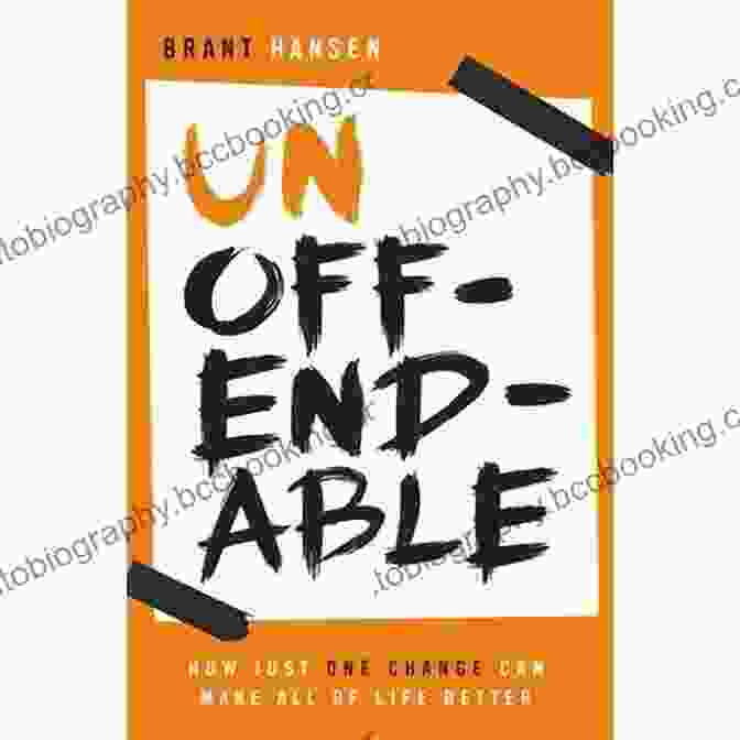 Book Cover Of How Just One Change Can Make All Of Life Better Unoffendable: How Just One Change Can Make All Of Life Better