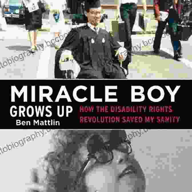 Book Cover Of 'How The Disability Rights Revolution Saved My Sanity' Miracle Boy Grows Up: How The Disability Rights Revolution Saved My Sanity