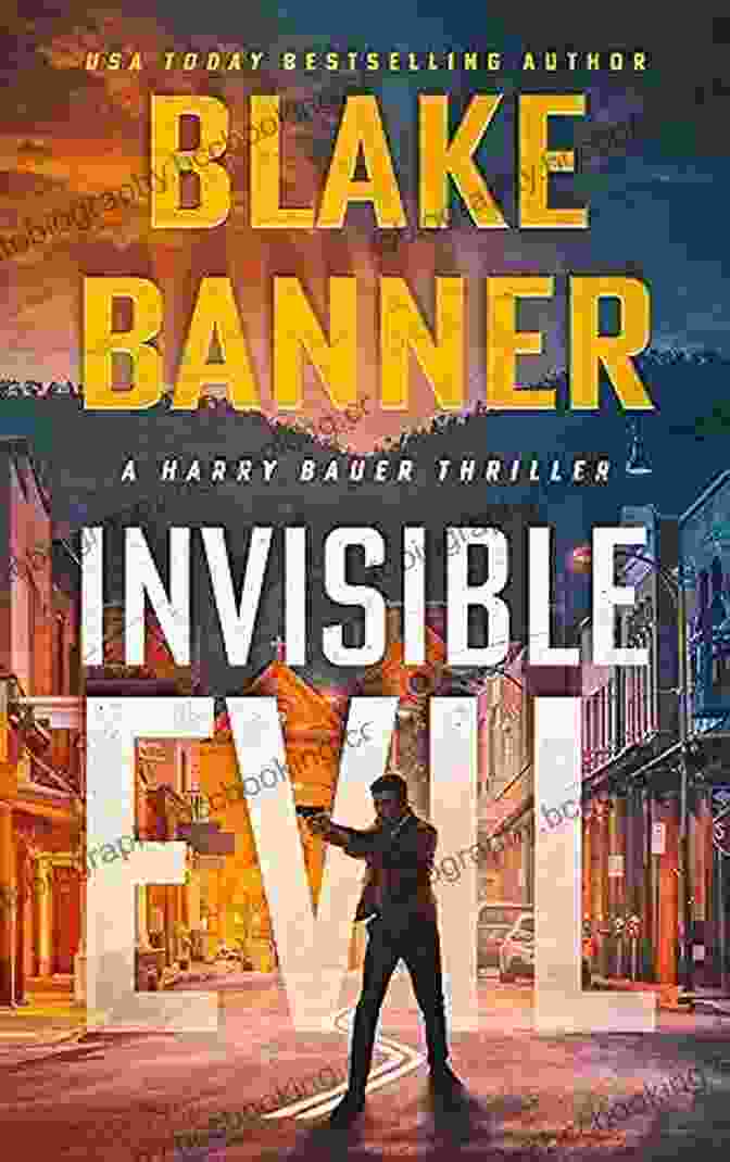 Book Cover Of Invisible Evil: Harry Bauer, Featuring A Dark And Enigmatic Figure Lurking In The Shadows. Invisible Evil (Harry Bauer 9)