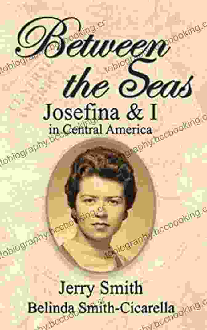 Book Cover Of Josefina And In Central America Between The Seas: Josefina And I In Central America