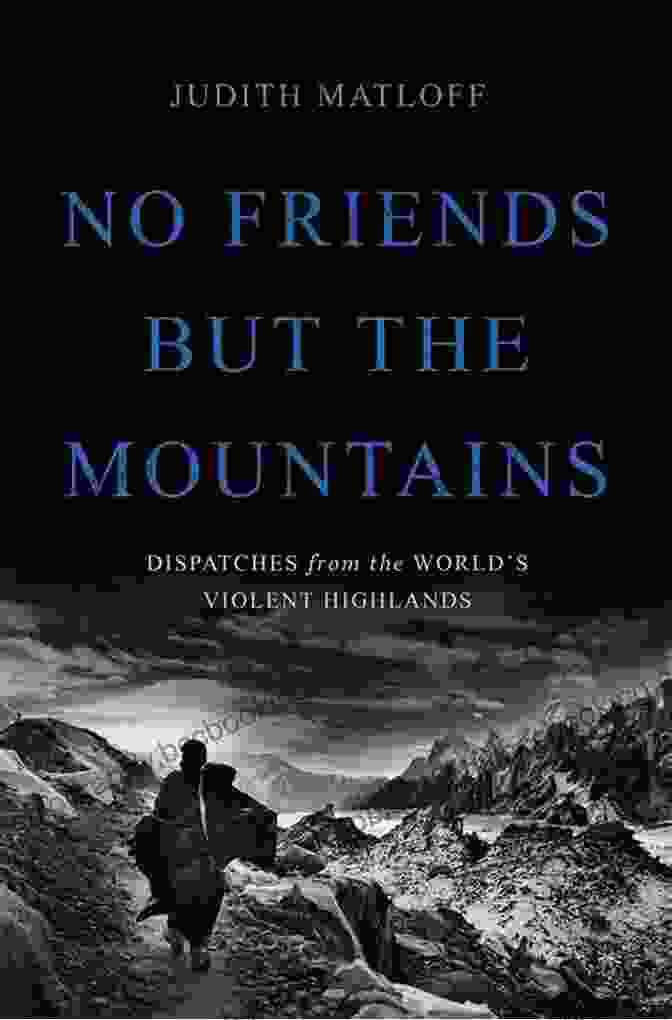 Book Cover Of 'No Friend But The Mountains' No Friend But The Mountains: Writing From Manus Prison