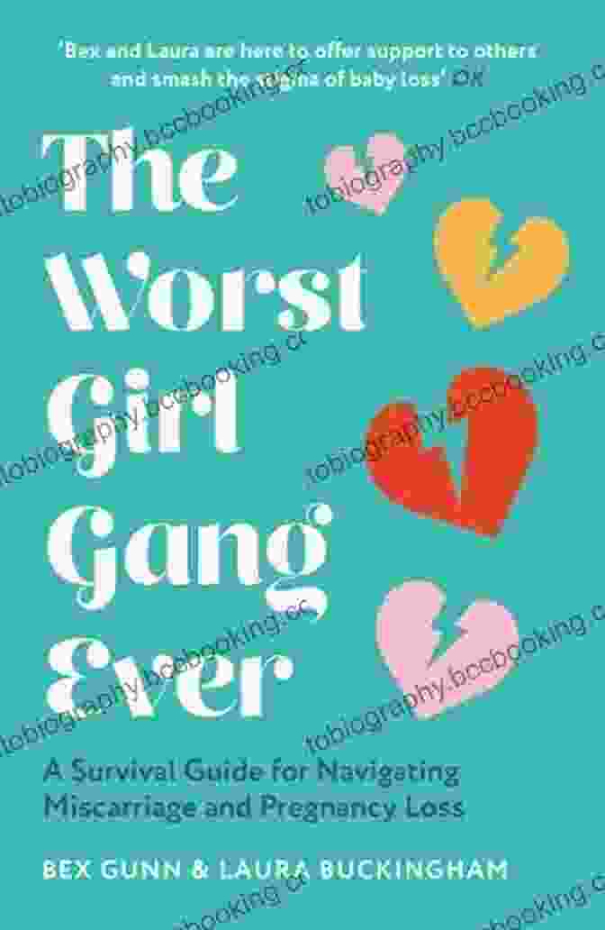 Book Cover Of 'Survival Guide For Navigating Miscarriage And Pregnancy Loss' The Worst Girl Gang Ever: A Survival Guide For Navigating Miscarriage And Pregnancy Loss