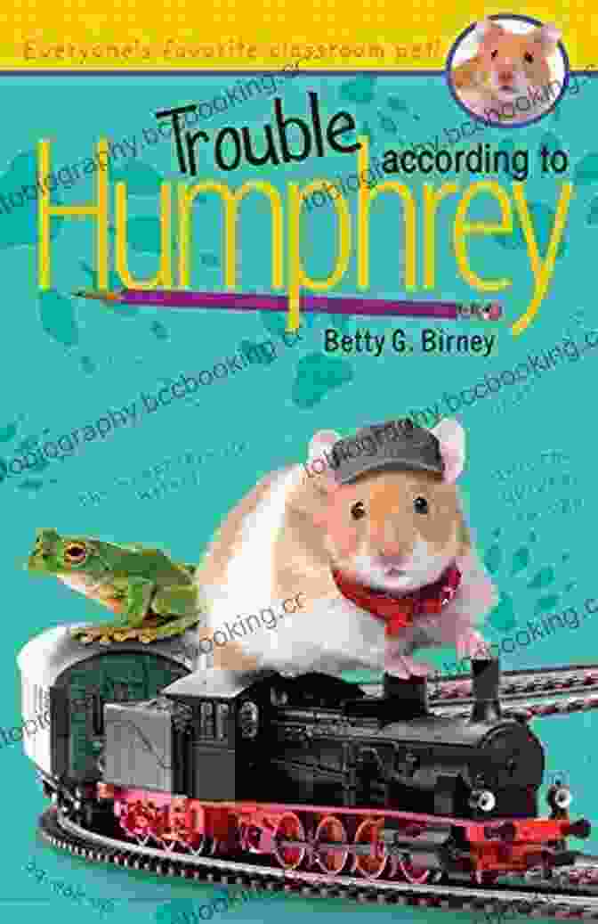 Book Cover Of 'Trouble According To Humphrey' By Betty Birney, Featuring A Curious Hamster Named Humphrey Trouble According To Humphrey Betty G Birney