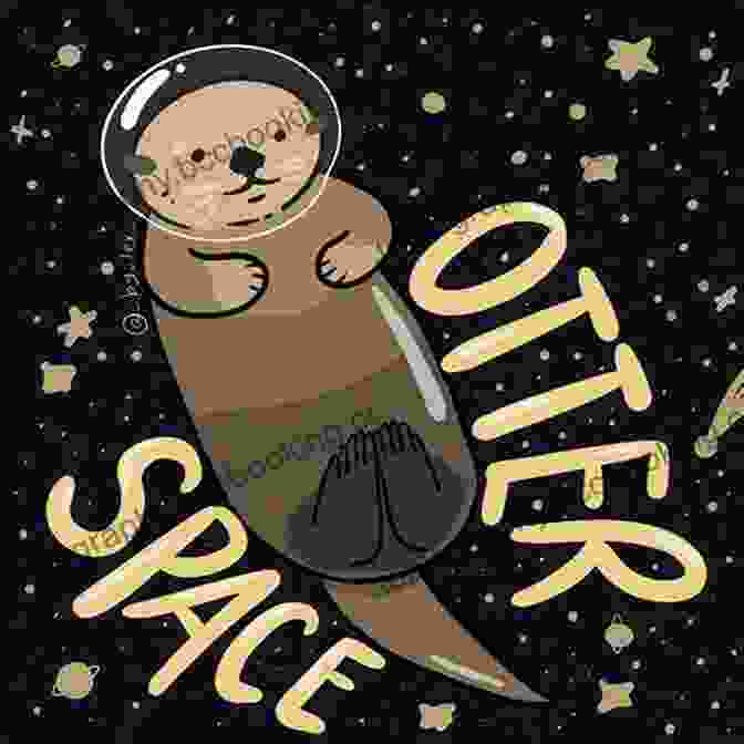 Captain Mittens And His Feline Companions Frolic With Friendly Space Otters Cats In Space And Other Places