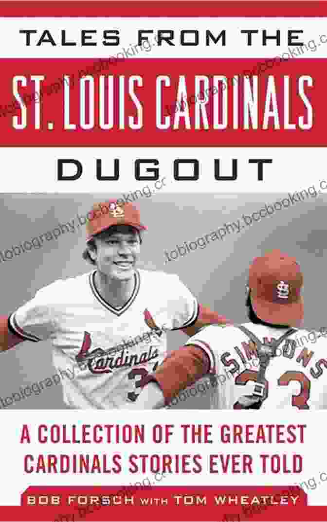 Cardinals Fans Cheering Tales From The St Louis Cardinals Dugout: A Collection Of The Greatest Cardinals Stories Ever Told (Tales From The Team)