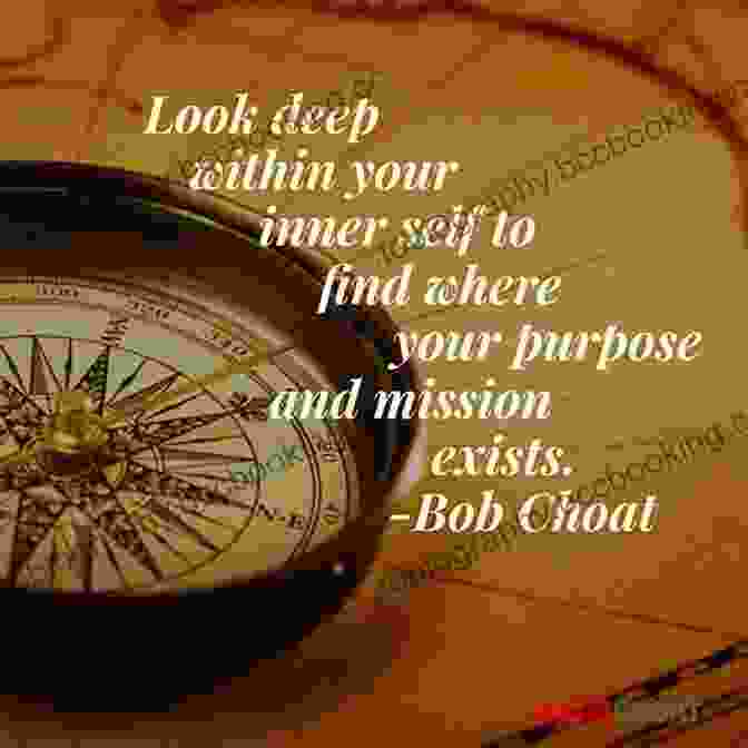 Connecting With Your Inner Compass, Navigating The Path Of Purpose A Place In The World: Finding The Meaning Of Home