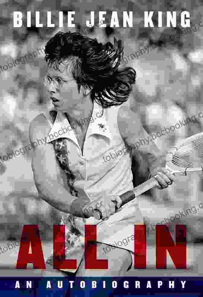 Cover Of Billie Jean King's Autobiography: All In All In: An Autobiography Billie Jean King