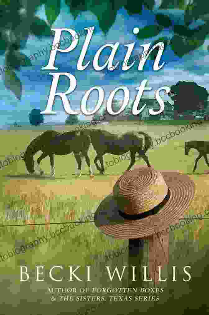 Cover Of Plain Roots By Becki Willis, Depicting A Young Amish Woman Standing In A Field Of Wildflowers Plain Roots Becki Willis