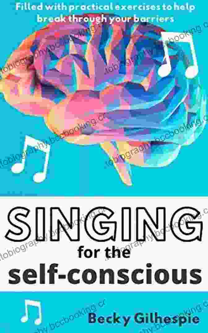 Cover Of Practical Steps And Vocal Exercises To Help Overcome Mental Hurdles When Singing Singing For The Self Conscious: Practical Steps And Vocal Exercises To Help Overcome Mental Hurdles When Singing And Performing