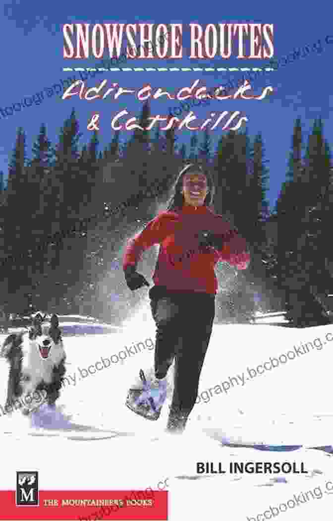 Cover Of Snowshoe Routes Adirondacks Catskills Book Snowshoe Routes: Adirondacks Catskills Bill Ingersoll
