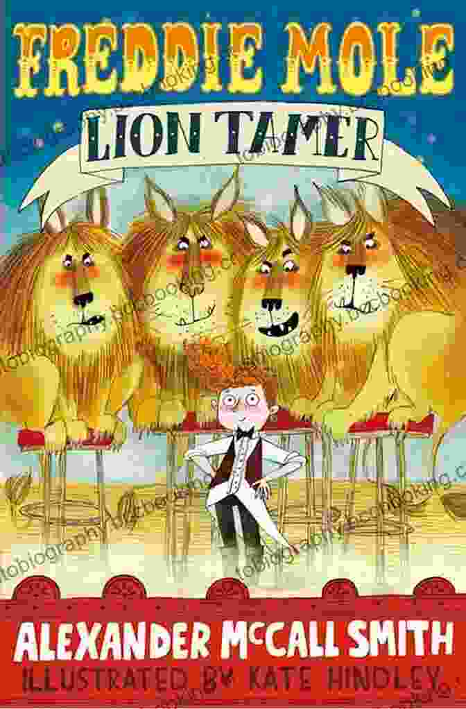 Cover Of The Book Freddie Mole Lion Tamer Benjamin Bird Freddie Mole: Lion Tamer Benjamin Bird