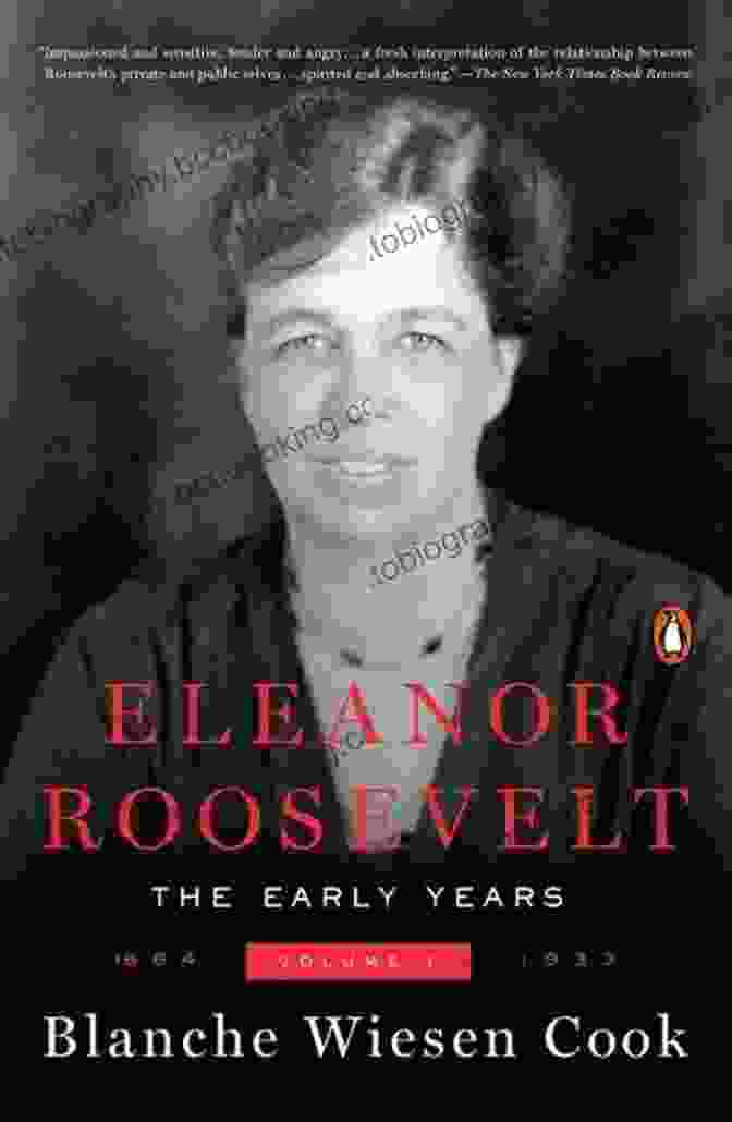 Eleanor Roosevelt Volume The Early Years 1884 1933 Eleanor Roosevelt Volume 1: The Early Years 1884 1933