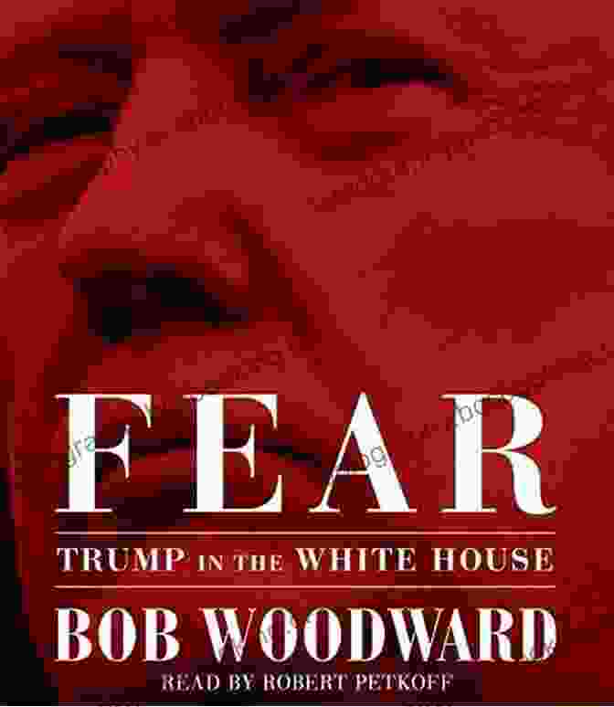Fear Trump In The White House Fear: Trump In The White House