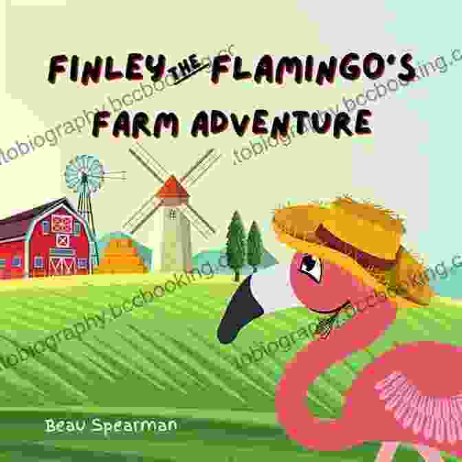 Finley The Flamingo Farm Adventure Book Cover Finley The Flamingo S Farm Adventure: Positive Morals And Values (Finley The Flamingo Series)