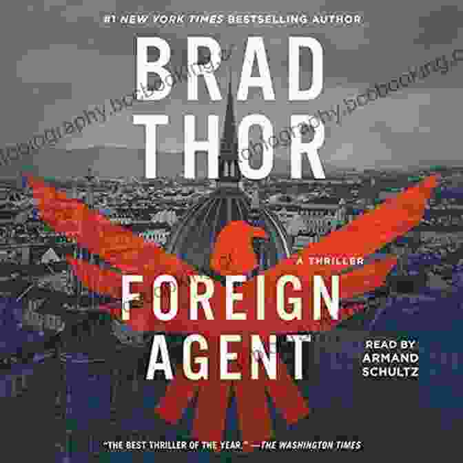 Foreign Agent: The Scot Harvath 15 Book Cover, Showcasing A Man In A Suit With A Gun In His Hand, Set Against A Backdrop Of International Landmarks. Foreign Agent: A Thriller (The Scot Harvath 15)