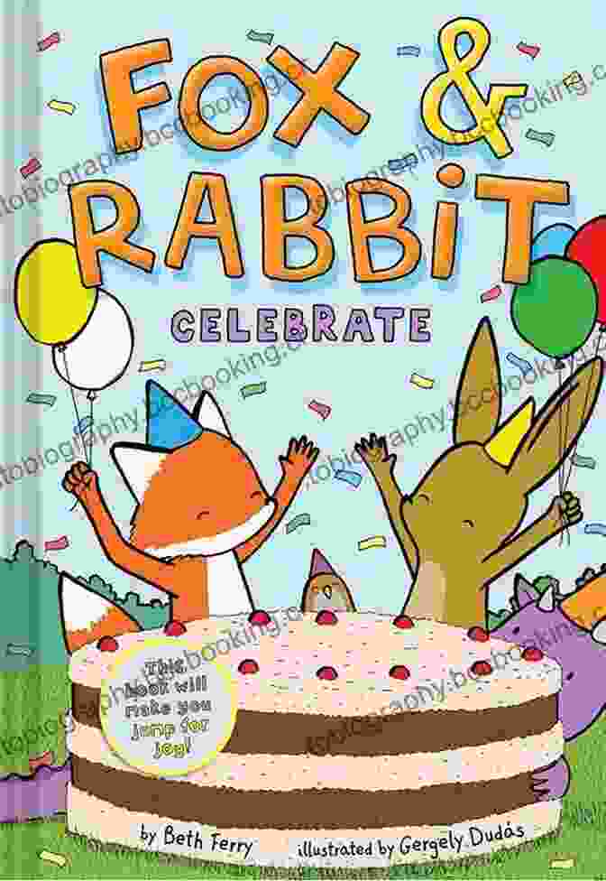 Fox And Rabbit Celebrating Together Fox Rabbit Celebrate (Fox Rabbit #3)