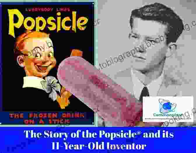 Frank Epperson Holding The First Popsicle The Boy Who Invented The Popsicle: The Cool Science Behind Frank Epperson S Famous Frozen Treat