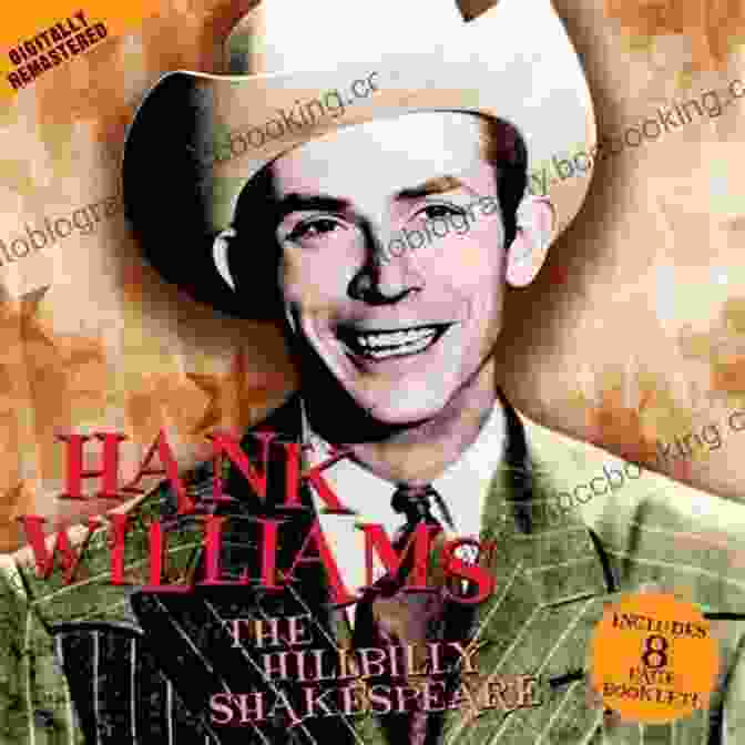 Hank Williams, The Hillbilly Shakespeare The Great Of Country: Amazing Trivia Fun Facts The History Of Country Music