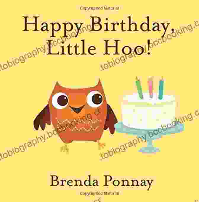 Happy Birthday Little Hoo, A Delightful Children's Book Happy Birthday Little Hoo Brenda Ponnay