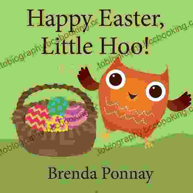 Happy Easter Little Hoo Book Cover Featuring A Colorful Illustration Of A Bunny Holding An Easter Egg Happy Easter Little Hoo Brenda Ponnay