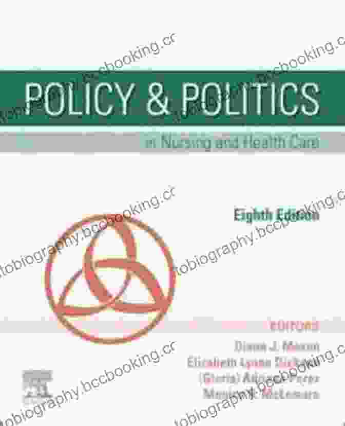 In Nursing And Health Care Eighth Edition Policy Politics: In Nursing And Health Care Eighth Edition