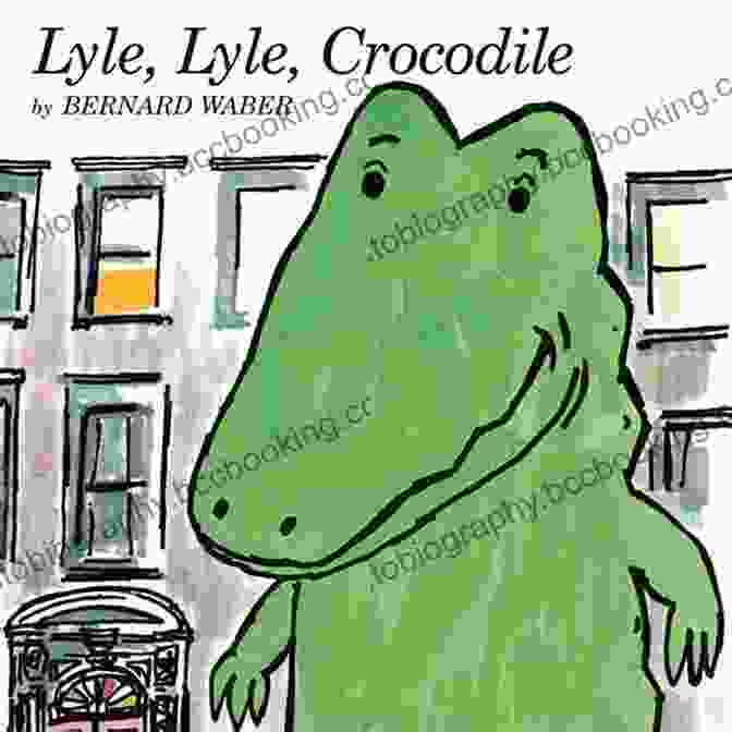 Lyle, Lyle, Crocodile Book Cover Featuring A Smiling Crocodile In A Red Baseball Cap Lyle Lyle Crocodile Bernard Waber
