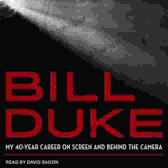 My 40 Year Career On Screen And Behind The Camera Book Cover Bill Duke: My 40 Year Career On Screen And Behind The Camera