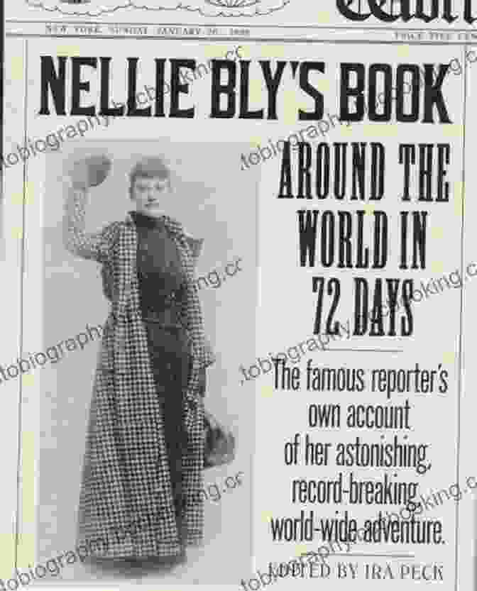 Nellie Bly Completing Her Journey Around The World In 72 Days The Daring Nellie Bly: America S Star Reporter