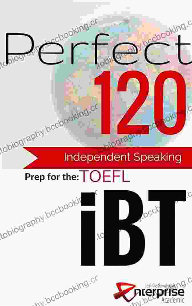 Perfect 120 IBT TOEFL Speaking: Master The Art Of Speaking Fluently And Coherently For A Perfect Score Perfect 120 IBT TOEFL Speaking: Guide For Independent Speaking Paired Choice IBT TOEFL Questions