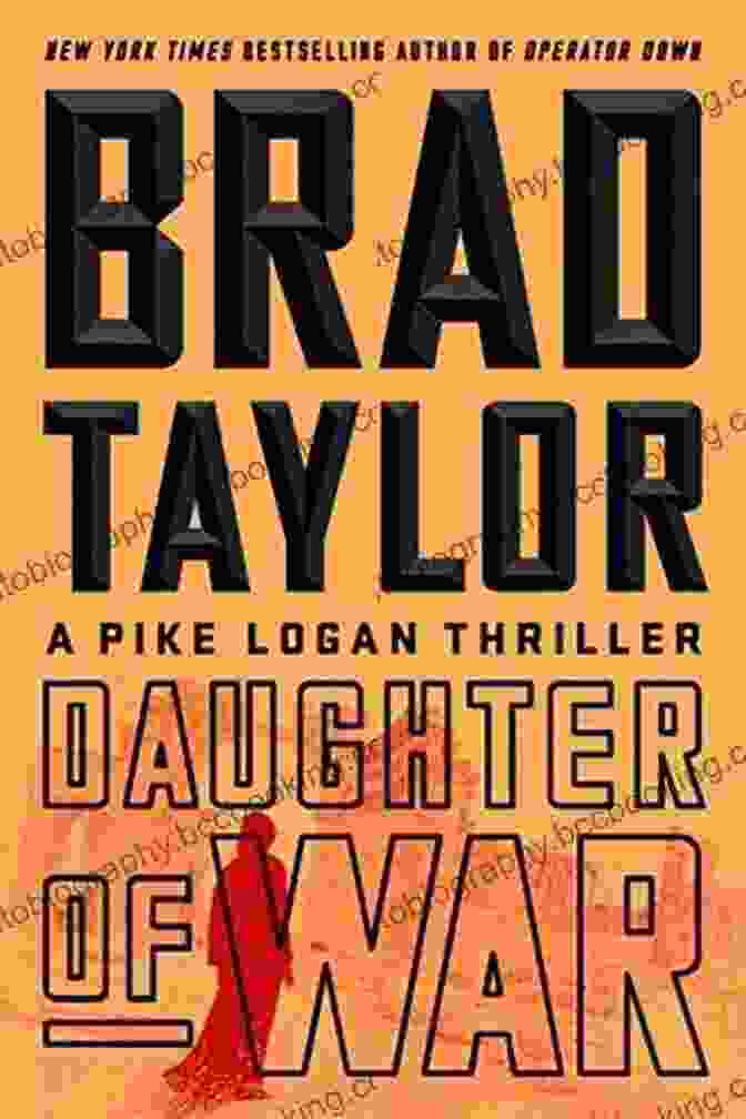 Pike Logan And Jennifer Cahill In Daughter Of War Daughter Of War: A Pike Logan Thriller