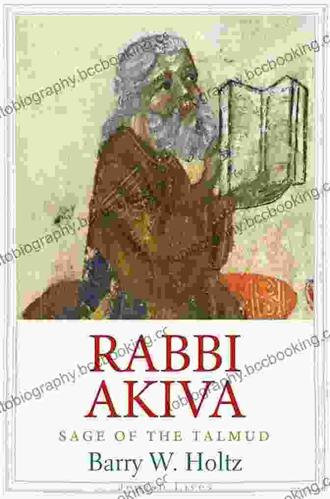 Rabbi Akiva, A Revered Sage Of The Talmud And A Central Figure In Jewish History Rabbi Akiva: Sage Of The Talmud (Jewish Lives)