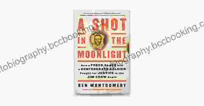 Shot In The Moonlight Book Cover A Shot In The Moonlight: How A Freed Slave And A Confederate Soldier Fought For Justice In The Jim Crow South
