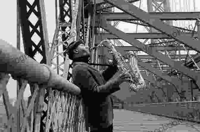 Sonny Rollins Practicing The Saxophone On The Williamsburg Bridge Sonny S Bridge: Jazz Legend Sonny Rollins Finds His Groove