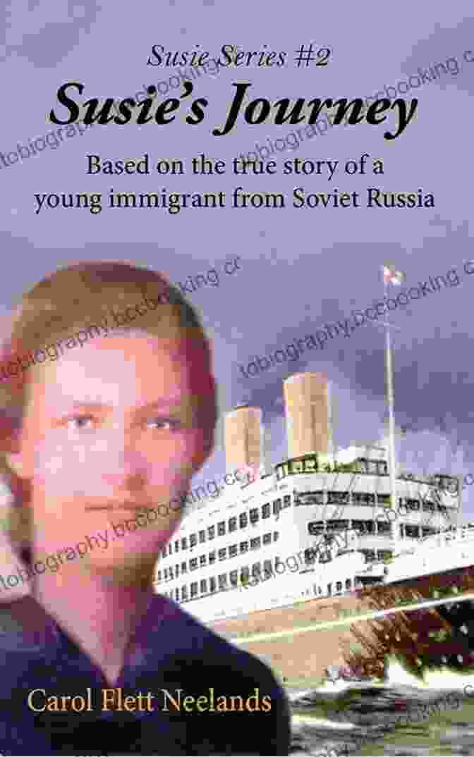 Susie, A Young Immigrant From Soviet Russia, With A Determined Expression Susie S Journey: Based On The True Story Of A Young Immigrant From Soviet Russia (Susie 2)