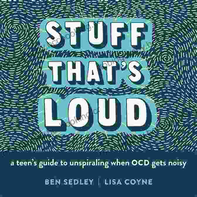 Teen Guide To Unspiraling When Ocd Gets Noisy Book Cover Stuff That S Loud: A Teen S Guide To Unspiraling When OCD Gets Noisy (The Instant Help Solutions Series)