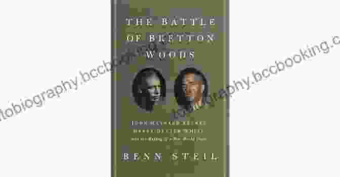 The Battle Of Bretton Woods Book Cover The Battle Of Bretton Woods: John Maynard Keynes Harry Dexter White And The Making Of A New World Free Download (Council On Foreign Relations (Princeton University Press))