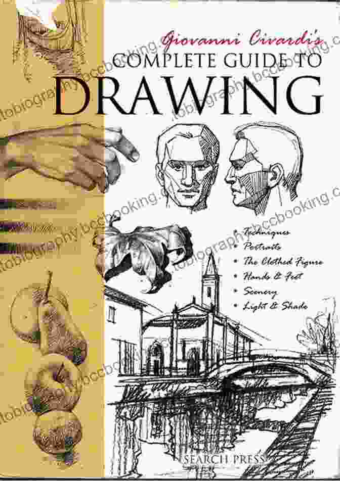 The Complete Guide To Drawing The Complete Of Drawing: Essential Skills For Every Artist