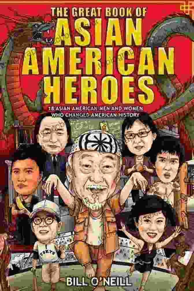 The Great Book Of Asian American Heroes Book Cover The Great Of Asian American Heroes: 18 Asian American Men And Women Who Changed American History