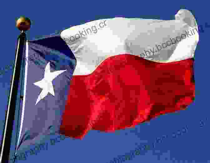 The Iconic Texas Flag, A Symbol Of The State's Proud History The Great Of Texas: The Crazy History Of Texas With Amazing Random Facts Trivia (A Trivia Nerds Guide To The History Of The United States 1)